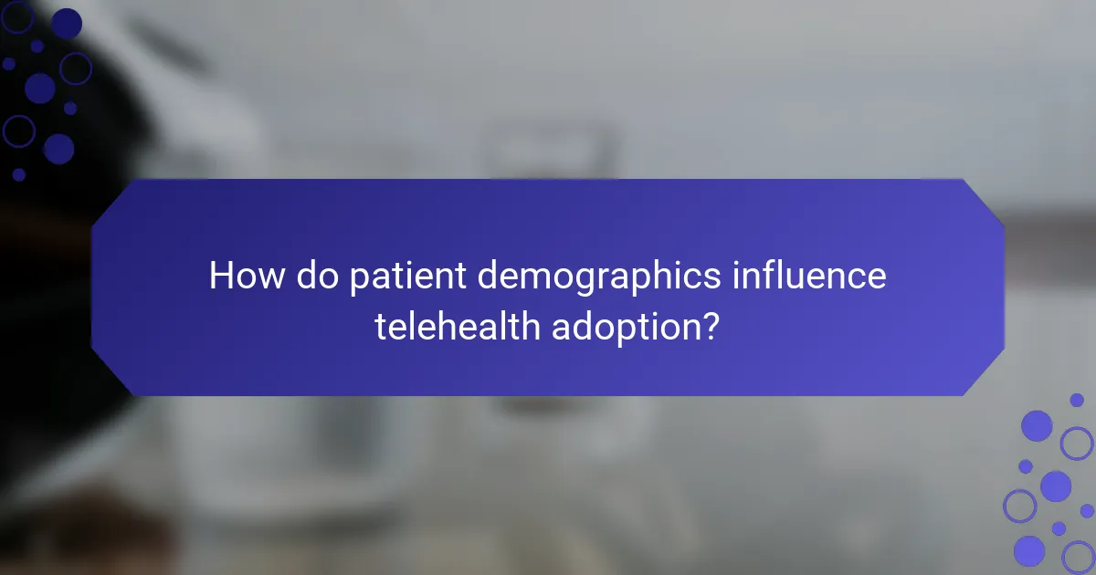How do patient demographics influence telehealth adoption?