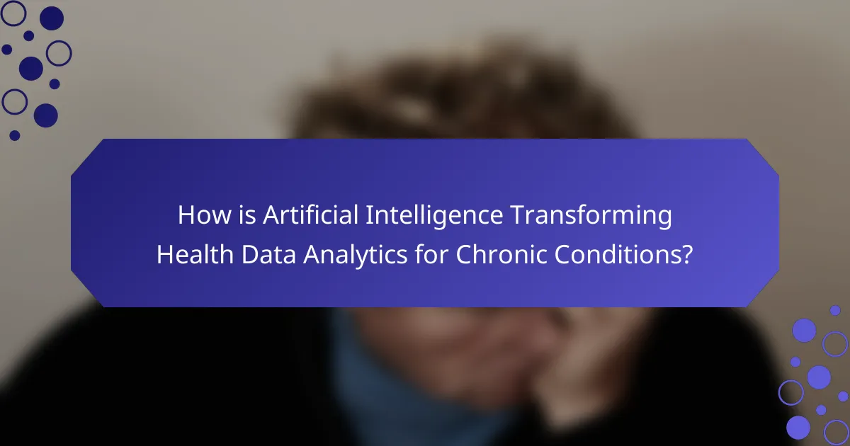 How is Artificial Intelligence Transforming Health Data Analytics for Chronic Conditions?