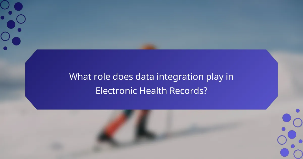 What role does data integration play in Electronic Health Records?